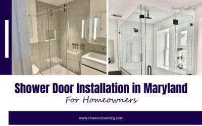 Shower Door Installation in Maryland: What Homeowners Need to Know