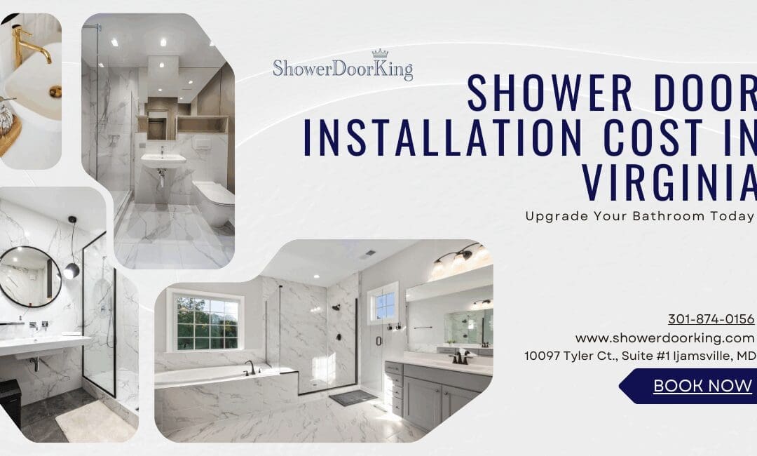 The Cost of Shower Door Installation in Virginia: What to Expect
